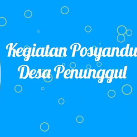 Album : Kegiatan Posyandu Desa Penunggul